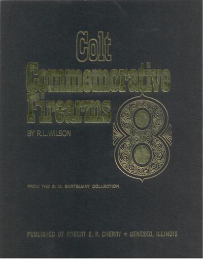 COLT COMMEMORATIVE FIREARMS BY R.L. WILSON